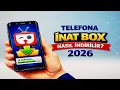 Telefona Inat Box Nasil Indirilir 2026 En Guncel Surum