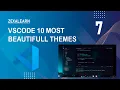 VS Code Most beautiful Themes 2023 By ZexaLearn