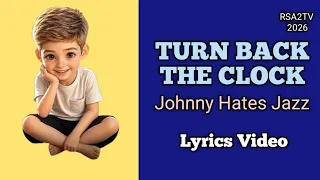 TURN BACK THE CLOCK - Johnny Hates Jazz