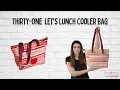 Thirty-One Let s Lunch Cooler Bag
