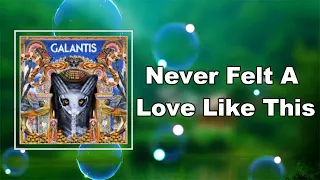 Download Galantis - Never Felt A Love Like This (Lyrics) MP3