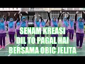Dil To Pagal Hai | Senam Kreasi Dil To Pagal Hai Bersama Obic Jelita