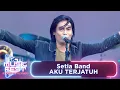 Download Lagu Setia Band - Aku Terjatuh | RCTI MUSIC FEST 2024