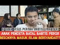 Viral! ANAK PENDETA BATAL BABTIS PERGI BESOKNYA MASUK ISLAM BERSYAHDAT!?
