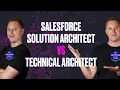 Salesforce Solution Architect vs Technical Architect What are the Differences