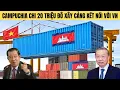 Lagu Campuchia lại vay 20 triệu đô xây cảng gạ VN  hợp tác