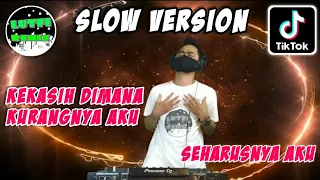 Download DJ Slow Kekasih Dimana Kurangnya Aku ( SEHARUSNYA AKU - MAULANA WIJAYA ) Viral Remix Tiktok Selow MP3