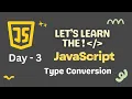 Type Conversion in JavaScript Beginner Friendly Tutorial Day - 3