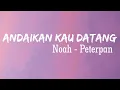 Download Lagu Noah - Andaikan Kau Datang | Lirik Video