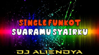 Download SUARAMU SYAIRKU [SINGLE FUNKOT] DJ ALIENDYA - KHA PROJECT™ MP3