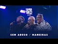 Download Lagu Samba 90 Graus, Netinho de Paula, Chrigor, Marcio Art  -  Sem Abuso / Maneiras | Ao Vivo