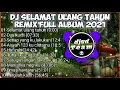 Download Lagu DJ SELAMAT ULANG TAHUN REMIX FULL ALBUM TERBARU 2021 (dj populer)