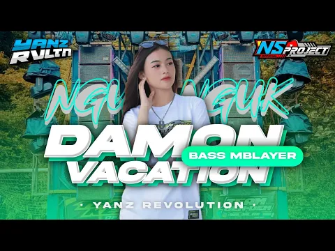 Download MP3 DJ DAMON - VACATION‼️BASS MBLAYER-BLAYER TRAP X PARTY NGUK-NGUK VIRALL TERBARU || YANZ REVOLUTION