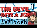 The Devil is a Part-Timer Abridged Episode 1
