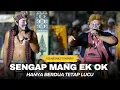 Download Lagu SENGAP MANG EK OK HANYA BERDUA TETAP LUCU 🤣