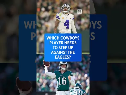 Which Cowboys player needs to step up against the Eagles?