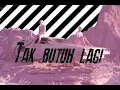 Download Lagu AIM - TAK BUTUH LAGI [Lyric Video]