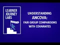 Understanding ANCOVA How to Adjust for Covariates in Group Comparisons