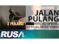 Download Lagu Ameng Spring - Jalan Pulang [Official Music Video]
