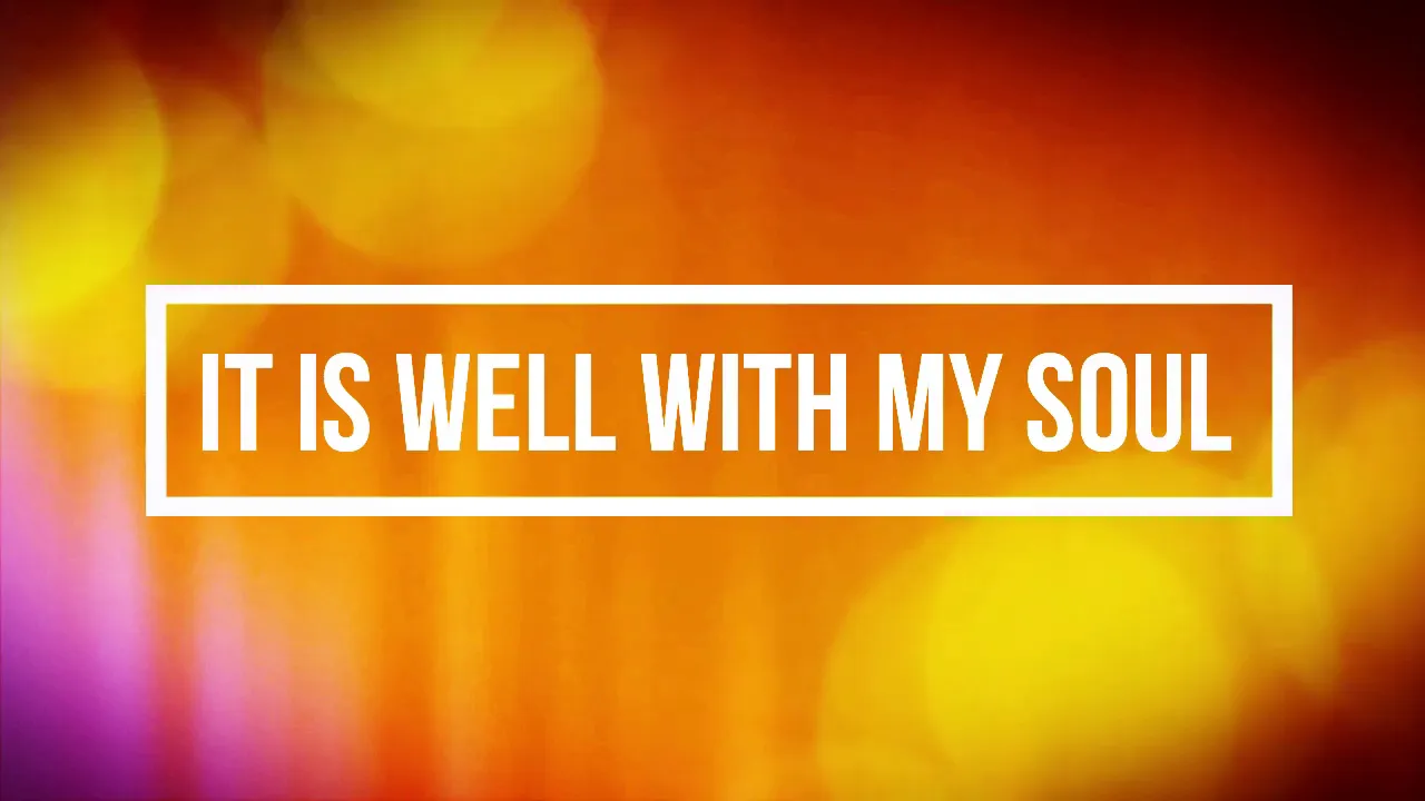 π£ IT IS WELL WITH MY SOUL π£ IT IS WELL WITH MY SOUL