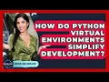 How Do Python Virtual Environments Simplify Development - Server Logic Simplified