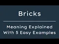 Bricks Meaning What Does Bricks Mean Define Bricks Pronunciation Synonyms