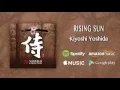 Download Lagu Rising Sun - Kiyoshi Yoshida / Samurai Collection (Official Audio)