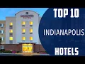 Top 10 Best Hotels to Visit in Indianapolis USA - English