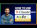 How to use Claude Code with Node js on Windows FULL GUIDE