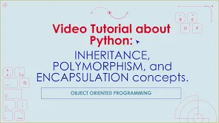 Tutorial about Python INHERITANCE POLYMORPHISM and ENCAPSULATION concepts Engr Darleng