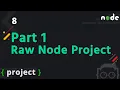 - Raw Node Project Part 1