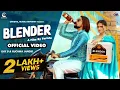 Download Lagu Blender (Official Video) || Ruchika Jangid || Kay D || Haryanvi Song