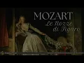 Mozart: Le Nozze di Figaro (Full Opera)