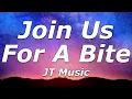 JT Music - Join Us for a Bite (Lyrics) - \