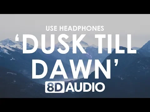 Download MP3 ZAYN - Dusk Till Dawn (8D AUDIO) 🎧 ft. Sia