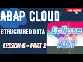 ABAP Cloud Lesson 6 Part 2 Structured Data in Eclipse ADT