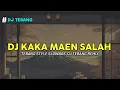 DJ KAKA MAEN SALAH|| NONA BELIS MAHAL KAKA MAIN SALAH (Dj tebang remix)