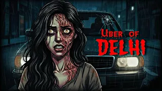 Uber of Delhi | Real Horror Story in Hindi |