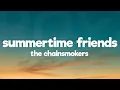 Download Lagu The Chainsmokers - Summertime Friends (Lyrics)