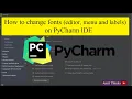 How to change fonts editor menu and labels on PyCharm IDE