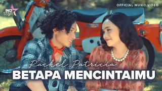 Download Rachel Patricia - Betapa Mencintaimu (Official Music Video) MP3