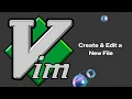 Creating and Editing a New File with Vim