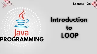 Java Lec - 26 Loop in java Looping Explained with Examples By Vaibhav Singh