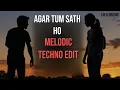 Tum Sath Ho (Melodic Techno Edit)
