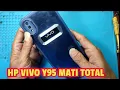 Download Lagu Servis HP VIVO Y95 MATI TOTAL MESIN PANAS 
