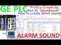 GE software Proficy Machine Edition and Proficy Cimplicity HMI SCADA Workbench create alarm sound