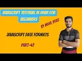 Javascript Tutorial In Hindi For Beginners Part Javascript Date Object Date Formats Date
