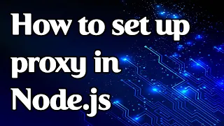 How to connect a proxy in Node js