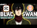 Download Lagu FULL EDIT TUTORIAL AMV BADASS CAPCUT - XENOZ REMAKE PART 5 - MIKASA ACKERMAN - BLACK SWAN
