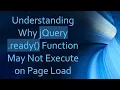 Understanding Why jQuery ready Function May Not Execute on Page Load